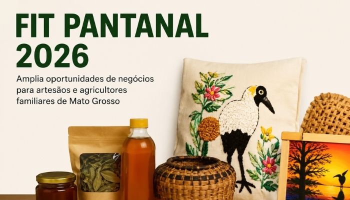 FIT Pantanal 2026 impulsiona artesãos e agricultores familiares de Mato Grosso