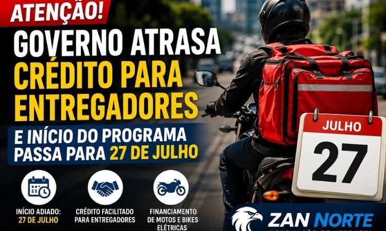 Governo adia crédito para entregadores e início do programa passa para 27 de julho